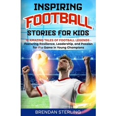 (英文圖書)Inspiring Football Stories for Kids: 15 Amazing Tales of Football Legends - Fost... 平裝版, Independently Published, 英文