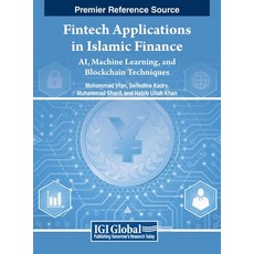 (英文圖書) Fintech Applications in Islamic Finance: AI Machine Learning and Blockchain Techniques 精裝版, IGI Global, 英文