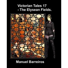 (英文圖書) Victorian Tales 17 - The Elysean Fields 平裝版, Independently Published, 英文