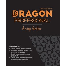 (英文圖書) Dragon Professional - A Step Further: Automate virtually any task on your PC by... 平裝版, Aspa Media Ltd, 英文