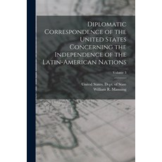 (英文圖書) Diplomatic Correspondence of the United States Concerning the Independence of the Latin-Ameri... 平裝版, Legare Street Press, 英文