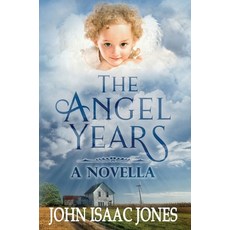The Angel Years 精裝版, John I. Jones, 英文