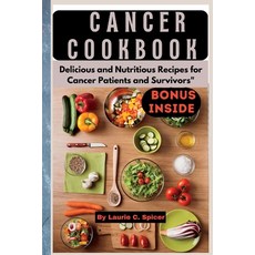 (英文圖書) Cancer Cookbook: Delicious and Nutritious Recipes for Cancer Patients and Survivors 平裝版, Independently Published, 英文