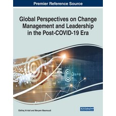 Global Perspectives on Change Management and Leadership in the Post-COVID-19 Era 平裝版, Business Science Reference, 英語