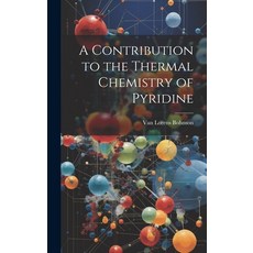 (英文圖書) A Contribution to the Thermal Chemistry of Pyridine 精裝版, Legare Street Press, 英文
