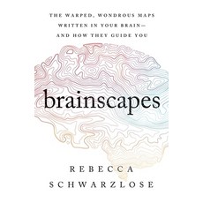 Brainscapes: The Warped Wondrous Maps Written in Your Brain--And How They Guide You 精裝版, Houghton Mifflin, 英文