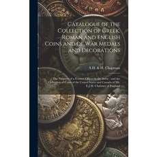 (英文圖書) Catalogue of the Collection of Greek Roman and English Coins and of War Medals and Decoratio... 精裝版, Legare Street Press, 英文