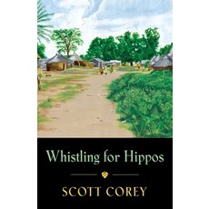 (英文圖書) Whistling for Hippos: A memoir of life in West Africa 平裝版, Booklocker.com, 英文