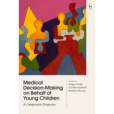 Medical Decision-Making on Behalf of Young Children: A Comparative Perspective 平裝版, Hart Publishing, 英語