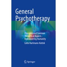 (英文圖書) General Psychotherapy: Principles and Common Theoretical Aspects - Rediscovering Humanity 平裝版, Springer, 英文