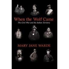 (英文圖書) When the Wolf Came: The Civil War and the Indian Territory 平裝版, University of Arkansas Press, 英文