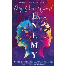 (英文圖書) My Own Worst Enemy: Understanding and Overcoming Imposter Syndrome 平裝版, Stardust & Company Publishi..., 英文