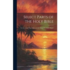 (英文圖書) Select Parts of the Holy Bible: For the Use of Negro Slaves in the British West-India Islands 精裝版, Legare Street Press, 英文