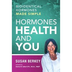 (英文圖書) Hormones Health and You: Bioidentical Hormones Made Simple 平裝版, Susan Ida Berkey, 英文