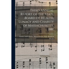 (英文圖書) Third Annual Report of the State Board of Health Lunacy and Charity of Massachusetts 1881 平裝版, Legare Street Press, 英文
