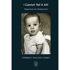 (英文圖書) I Cannot Tell It All!: Rejected But Redeemed 平裝版, Independently Published, 英文