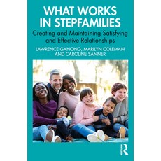(英文圖書) What Works in Stepfamilies: Creating and Maintaining Satisfying and Effective R... 平裝版, Routledge, 英文