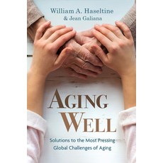 (英文圖書) Aging Well: Solutions to the Most Pressing Global Challenges of Aging 平裝版, Greenleaf Book Group Press, 英文