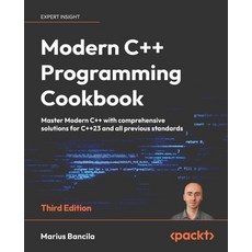 (英文圖書) Modern C++ Programming Cookbook - Third Edition: Master modern C++ including the latest featu... 平裝版, Packt Publishing, 英文