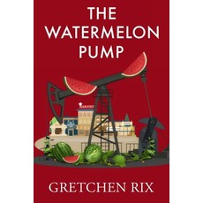 (英文圖書) The Watermelon Pump 平裝版, Independently Published, 英文
