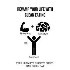 (英文圖書) Revamp Your Life With Clean Eating: Your Ultimate Guide to Shredding Belly Fat 平裝版, Robert Corbin, 英文