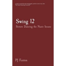 (英文圖書) Swing 12: Sisters Dancing the Nazis Insane 精裝版, Silver Arrow Publisher LLC, 英文