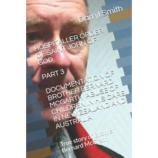 Hospitaller Order of Saint John of God Part3: Documentation on Brother Bernard McGarth Child Sexual ... 平裝版, Independently Published, 英文