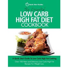 The Essential Low Carb High Fat Diet Cookbook: A Quick Start Guide To Low Carb High Fat Cooking. Ove... 平裝版, Erin Rose Publishing, 英文