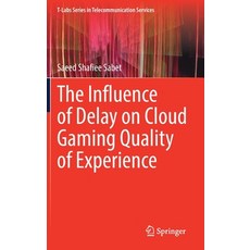 (英文圖書) The Influence of Delay on Cloud Gaming Quality of Experience 精裝版, Springer, 英文