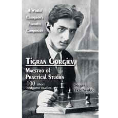 (英文圖書) Tigran Gorgiev Maestro of Practical Studies: A World Champion's Favorite Composers 平裝版, Limited Liability Company E..., 英文