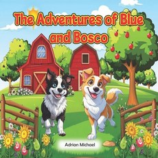 (英文圖書)The Adventures of Blue and Bosco: A Day at the Farm 平裝版, Independently Published, 英文