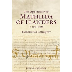 (英文圖書) The Queenship of Mathilda of Flanders C. 1031-1083: Embodying Conquest 精裝版, Boydell Press, 英文