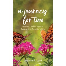 A Journey for Two: Mother and Daughter Caregiving Relationships 精裝版, Rowman & Littlefield Publis..., 英文