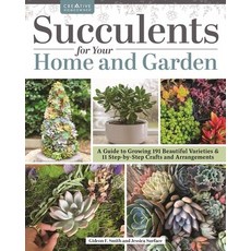 (英文圖書) Succulents for Your Home and Garden: A Guide to Growing 187 Beautiful Varieties & 18 Step-By-... 平裝版, Creative Homeowner, 英文