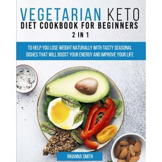 Vegetarian Keto Diet Cookbook for Beginners 2 in 1: To Help You Lose Weight Naturally With Tasty Sea... 平裝版, Independently Published, 英文