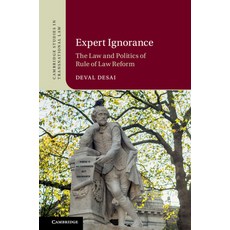 (英文圖書) Expert Ignorance: The Law and Politics of Rule of Law Reform 精裝版, Cambridge University Press, 英文
