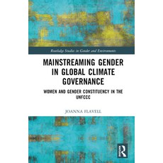 (英文圖書) Mainstreaming Gender in Global Climate Governance: Women and Gender Constituency in the UNFCCC 精裝版, Routledge, 英文