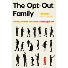 (英文圖書) The Opt-Out Family: How to Give Your Kids What Technology Can't 平裝版, Zondervan, 英文