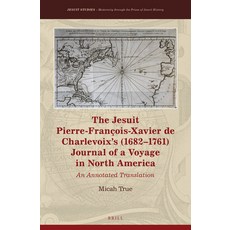 (英文書) The Jesuit Pierre-François-Xavier de Charlevoix's (1682-1761) Journal of a Voyage in North Am... 精裝版, Brill, 英文