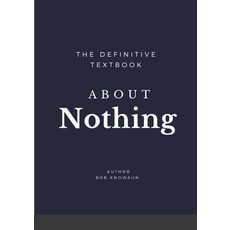 The Definitive Textbook About Nothing: The only self-help book you need 平裝版, Lulu.com, 英文