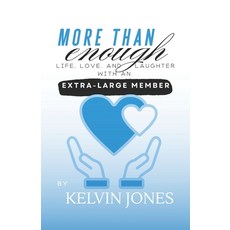 (英文圖書) More Than Enough: Life Love and Laughter with an Extra-Large Member 平裝版, Independently Published, 英文