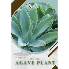 (英文圖書) Agave Plant: Prodigy Petal Plant Guide 平裝版, Independently Published, 英文