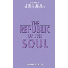 (英文圖書) The Republic of the Soul: Volume 2 - Overthinking: The Mind's Labyrinth 平裝版, Andrea Cortes, 英文