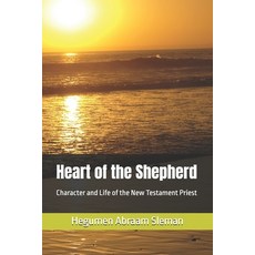 (英文圖書) Heart of the Shepherd: Character and Life of the New Testament Priest 平裝版, Independently Published, 英文