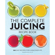 (英文圖書) The Complete Juicing Recipe Book: 360 Easy Recipes for a Healthier Life 平裝版, Rockridge Press, 英文