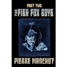 (英文圖書)The Fish Fox Boys Part II 平裝版, Createspace Independent Pub..., 英文