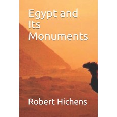 Egypt and Its Monuments 平裝版, Independently Published, 英文