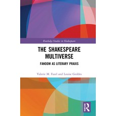 (英文圖書) The Shakespeare Multiverse: Fandom as Literary Praxis 精裝版, Routledge, 英文