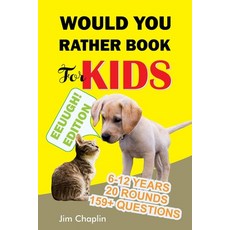 Would You Rather Book For Kids (6 - 12 Years): Book Of Silly Funny And Challenging Would You Rathe... 平裝版, Independently Published, 英文
