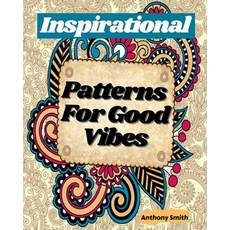 Large Print Coloring Book: Inspirational Patterns For Good Vibes Coloring Pages For Adults! 平裝版, Anthony Smith, 英文